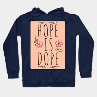 Hope is Dope Hoodie